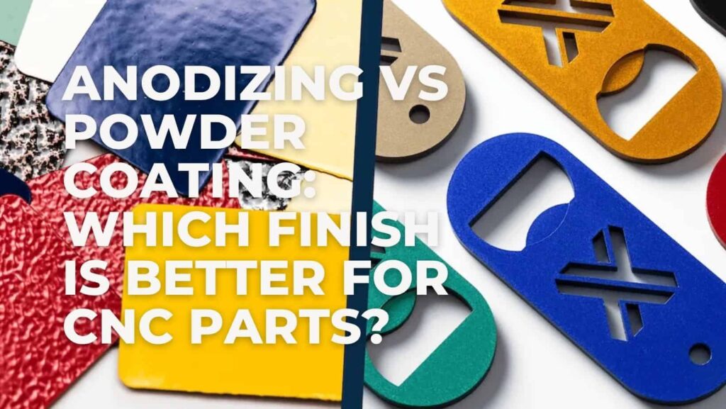 Anodizing vs Powder Coating: Which Finish Is Better for CNC Parts?